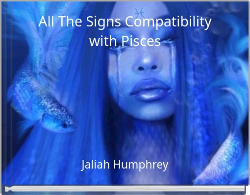All The Signs Compatibility with Pisces