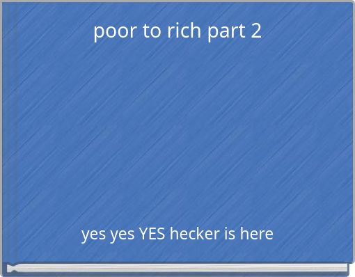 poor to rich part 2