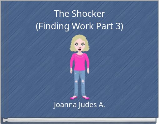 The Shocker (Finding Work Part 3)