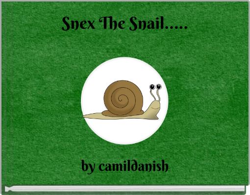 Snex The Snail.....