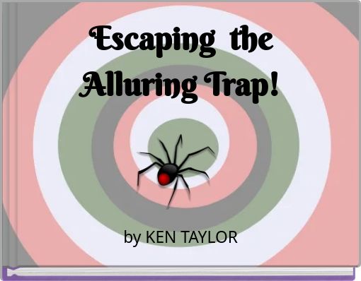 Escaping the Alluring Trap!
