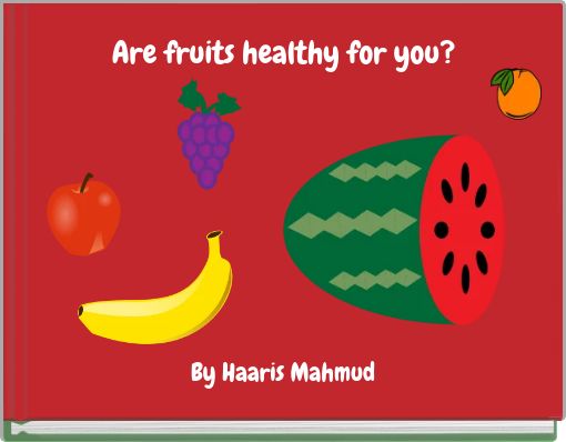 Are fruits healthy for you?