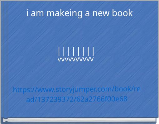 i am makeing a new book ||||||||