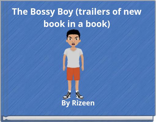 The Bossy Boy (trailers of new book in a book)