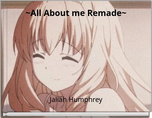 ~All About me Remade~