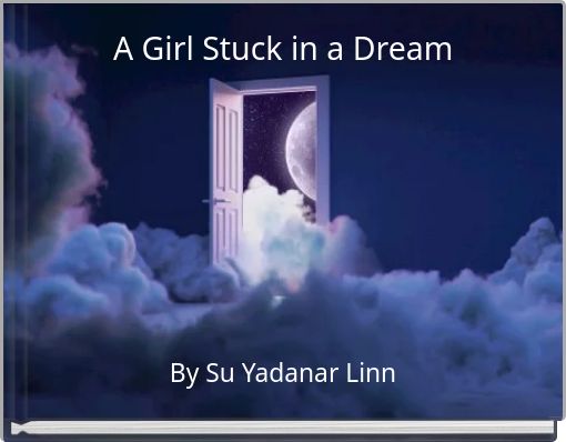 A Girl Stuck in a Dream