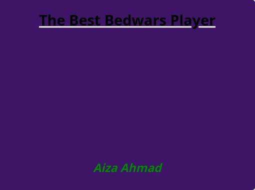 The Best Bedwars Player - Free stories online. Create books for kids