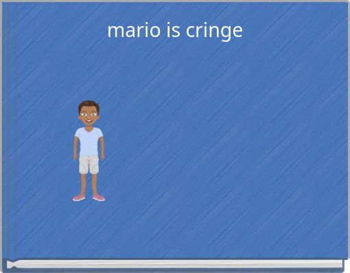 mario is cringe