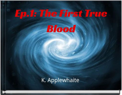 Ep.1: The First True Blood