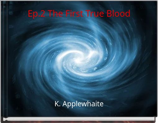 Ep.2 The First True Blood