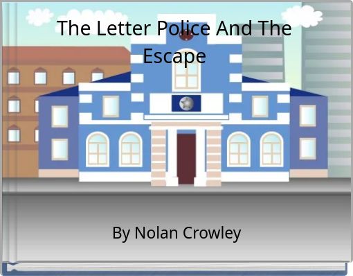 The Letter Police And The Escape
