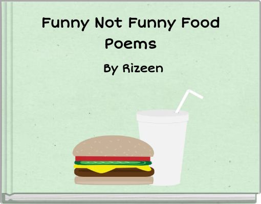 Funny Not Funny Food Poems