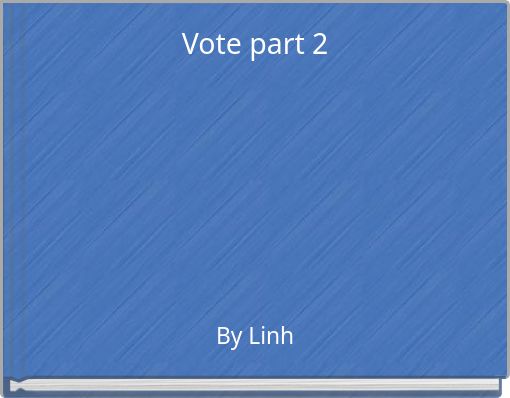 Vote part 2