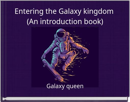 Entering the Galaxy kingdom (An introduction book)