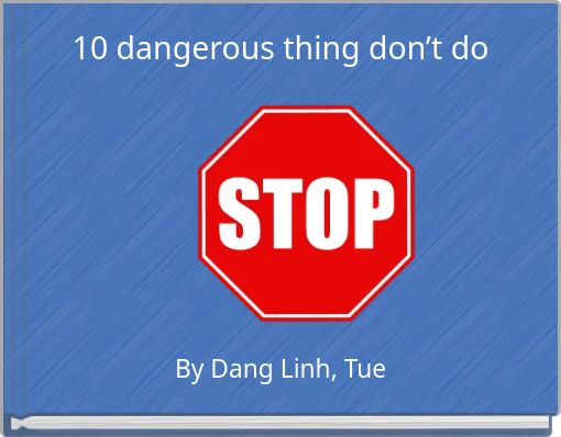 10 dangerous thing don’t do
