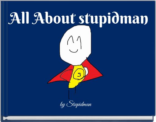All About stupidman
