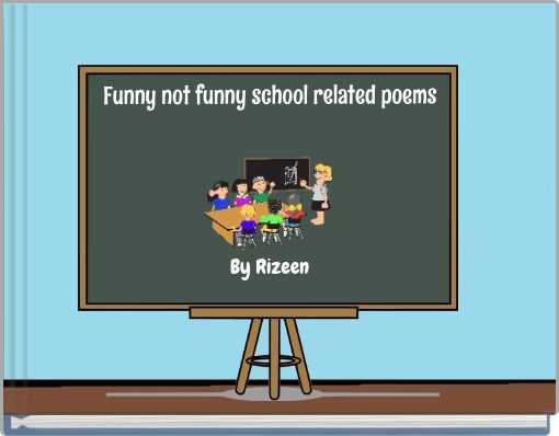Funny not funny school related poems