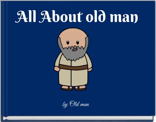 All About old man