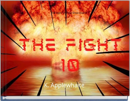 The Fight 10 [Final Show Down]