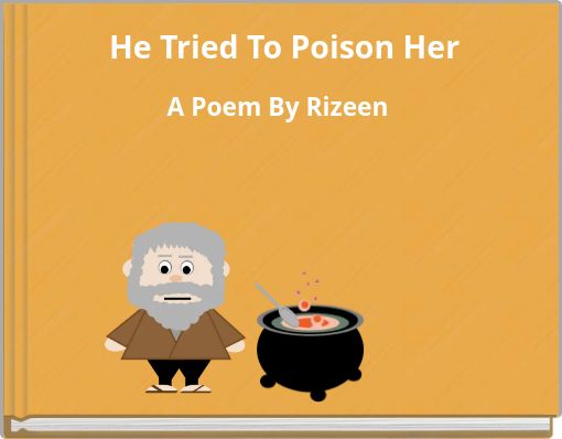 He Tried To Poison Her