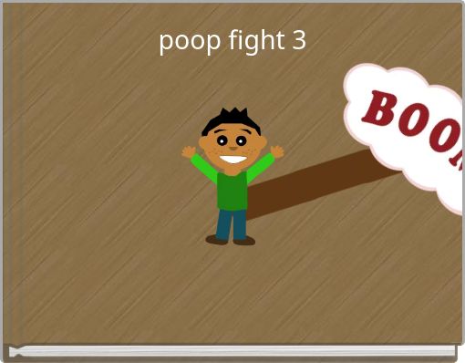 poop fight 3