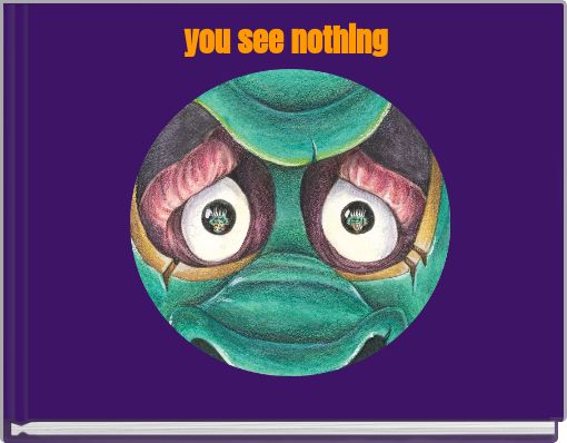 you see nothing
