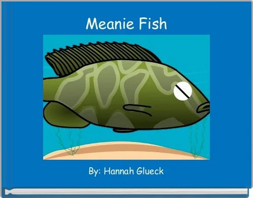 Meanie Fish
