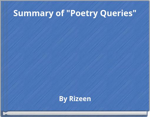 Summary of "Poetry Queries"