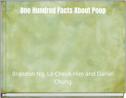 One Hundred Facts About Poop