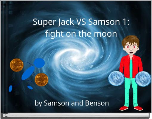 Super Jack VS Samson 1: fight on the moon