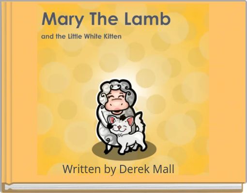 Mary The Lamb and the little White Kitten