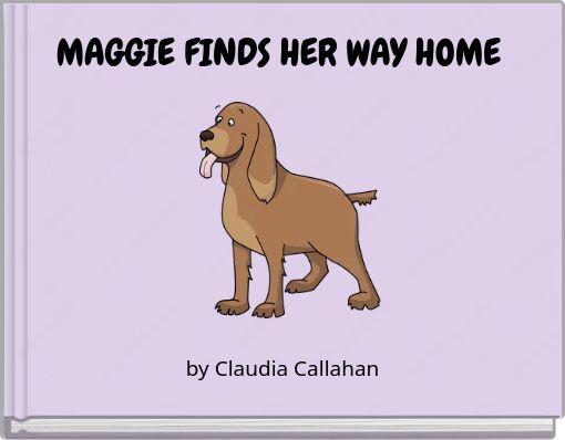 MAGGIE FINDS HER WAY HOME