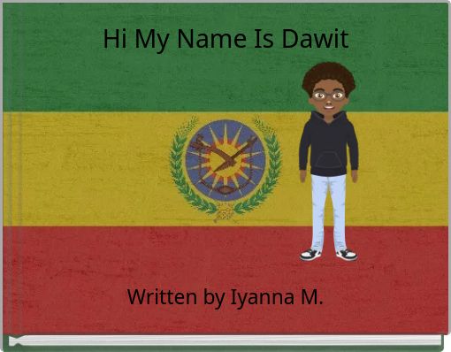 Hi My Name Is Dawit