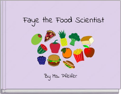 Faye the Food Scientist