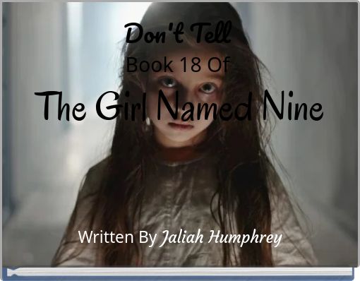 Don't Tell Book 18 Of The Girl Named Nine
