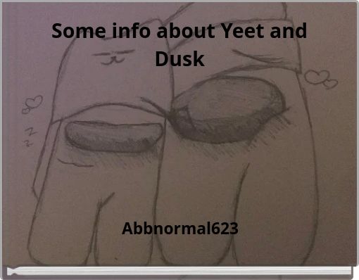 Some info about Yeet and Dusk