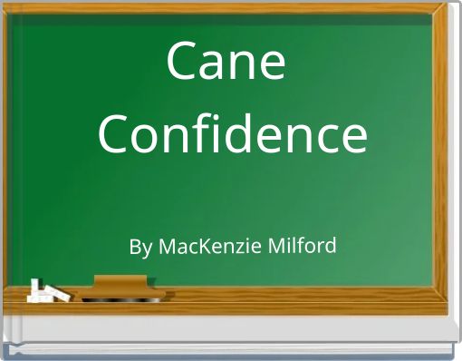 Cane Confidence