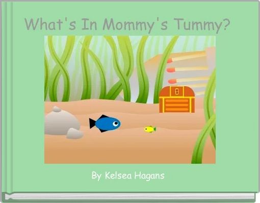 What's In Mommy's Tummy?