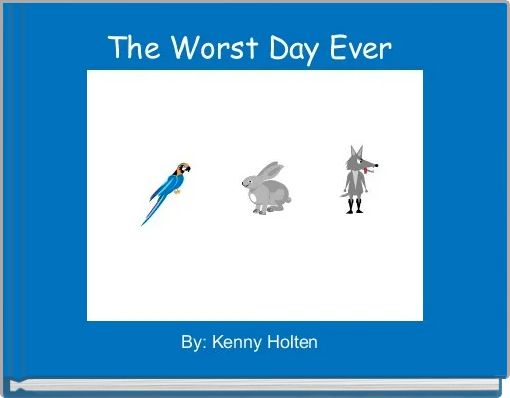 The Worst Day Ever