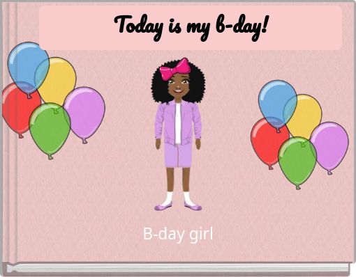 Today is my b-day!