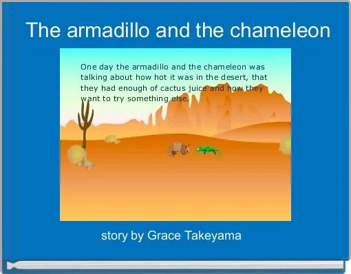 The armadillo and the chameleon 