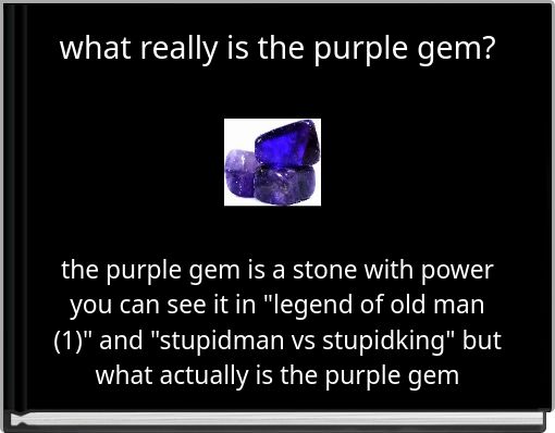 what really is the purple gem?