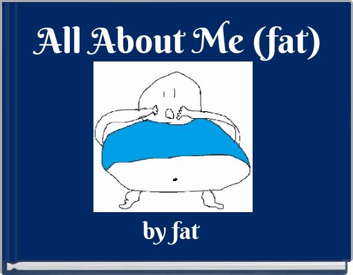 All About Me (fat)
