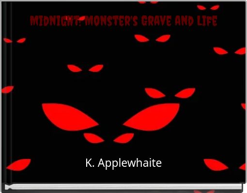 Midnight: Monster's Grave and Life