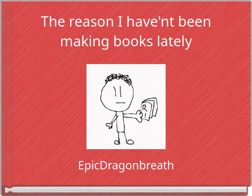 The reason I have'nt been making books lately