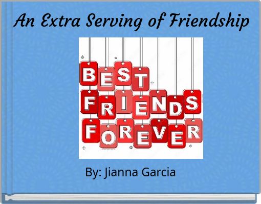 An Extra Serving of Friendship