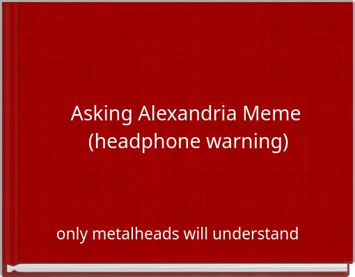 Asking Alexandria Meme (headphone warning)