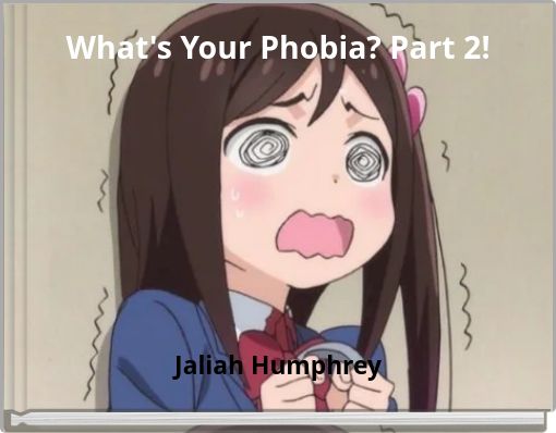 What's Your Phobia? Part 2!