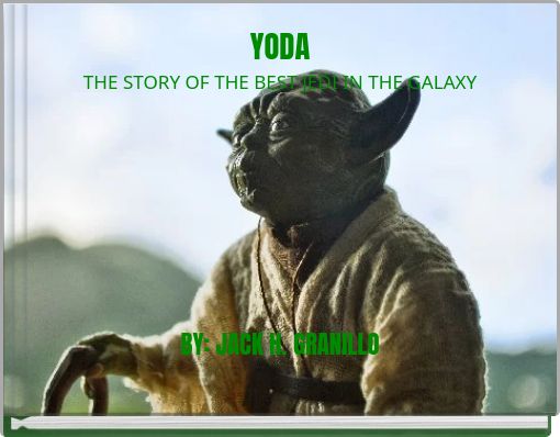 YODA THE STORY OF THE BEST JEDI IN THE GALAXY