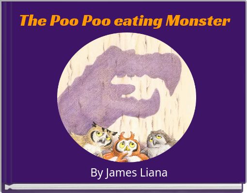 The Poo Poo eating Monster